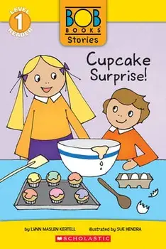 Cupcake Surprise! (Bob Books Stories: Scholastic Reader, Level 1), Hardback/Lynn Maslen Kertell