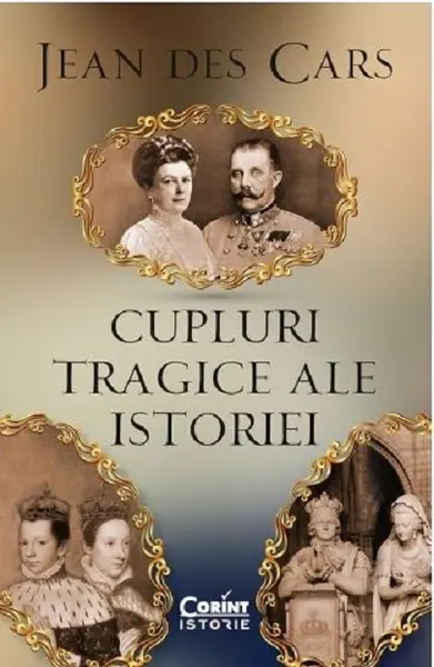 Cupluri tragice ale istoriei | Jean des Cars