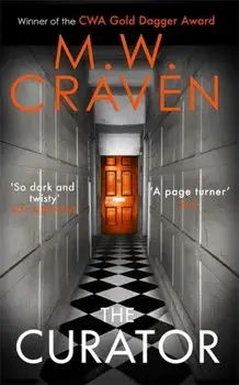 Curator. The new must-read thriller from the winner of the CWA Best Crime Novel of 2019, Paperback/M. W. Craven