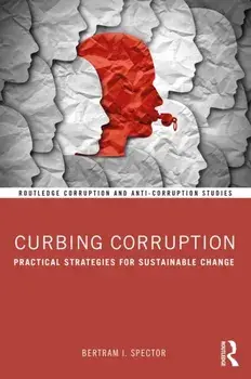 Curbing Corruption. Practical Strategies for Sustainable Change, Paperback/Bertram I. Spector