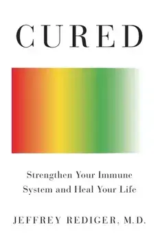 Cured: Strengthen Your Immune System and Heal Your Life, Paperback/Jeffrey Rediger