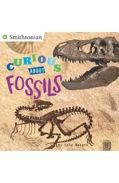 Curious about Fossils - Kate Waters