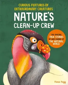 Curious Features of Extraordinary Creatures: Clean-Up Crew, Hardback/Fiona Fogg