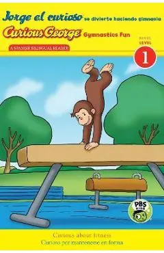 Curious George Gymnastics Fun/Jorge El Curioso Se Divierte Haciendo Gimnasia: Bilingual English-Spanish - H. A. Rey