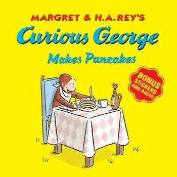 Curious George Makes Pancakes (with Bonus Stickers and Audio), Paperback/H. A. Rey