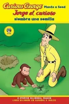 Curious George Plants A Seed / Jorge el Curioso Siembra una Semilla, Paperback/H. A. Rey