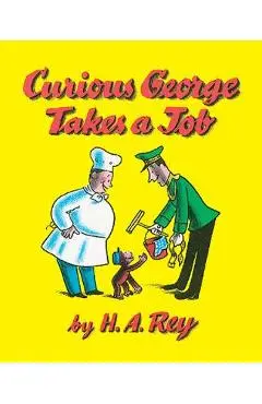 Curious George Takes a Job - H. A. Rey