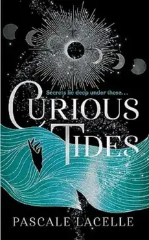 Curious Tides. your new dark academia obsession . . ., Paperback/Pascale Lacelle