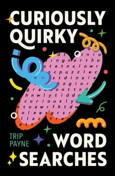 Curiously Quirky Word Searches, Paperback/Trip Payne