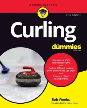Curling for Dummies, Paperback/Bob Weeks