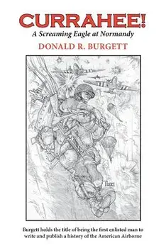 Currahee!: Currahee! Is the First Volume in the Series Donald R. Burgett a Screaming Eagle, Paperback/Donald R. Burgett