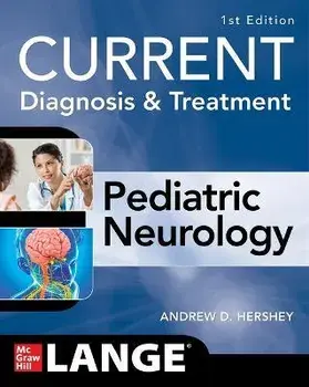 CURRENT Diagnosis and Treatment Pediatric Neurology, Paperback/Andrew Hershey