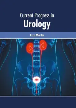 Current Progress in Urology, Hardcover/Ezra Martin