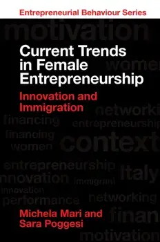 Current Trends in Female Entrepreneurship. Innovation and Immigration, Hardback/***