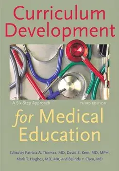 Curriculum Development for Medical Education: A Six-Step Approach, Paperback (3rd Ed.)/Patricia A. Thomas