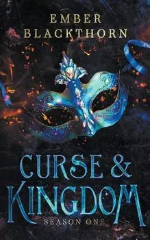 Curse & Kingdom: Season One, Paperback/Ember Blackthorn