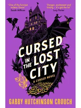 Cursed in the Lost City. the thrilling second book in the Elizabethan rom-com series, Paperback/Gabby Hutchinson Crouch