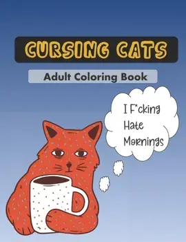 Cursing Cats Coloring Book: An Hilarious Adult Coloring Book For Cat Lovers, Paperback/Sarcastic Cats Press
