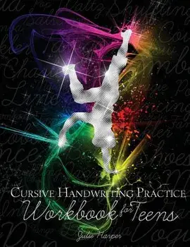 Cursive Handwriting Practice Workbook for Teens, Paperback/Julie Harper