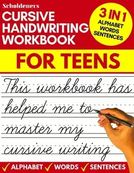 Cursive handwriting workbook for teens: cursive writing practice workbook for teens, tweens and young adults (beginners cursive workbooks / cursive te/***