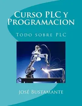 Curso Plc Y Programacion: Todo Sobre Plc, Paperback/Jose Bustamante