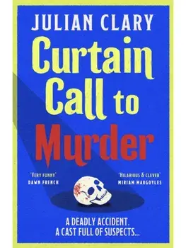 Curtain Call to Murder. The brand-new, laugh-out-loud murder mystery series from national treasure Julian Clary, Paperback/Julian Clary