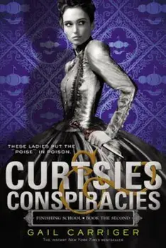 Curtsies & Conspiracies, Paperback/Gail Carriger