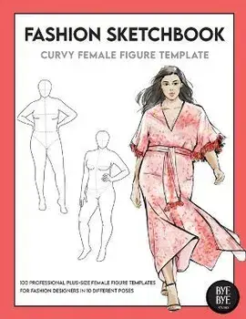Curvy Female Fashion Figure Template: This professional Fashion Figure Sketchbook contains 200 female Plus-Size figure templates, Paperback/Bye Bye Studio