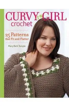 Curvy Girl Crochet: 25 Patterns That Fit and Flatter - Mary Beth Temple
