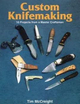 Custom Knifemaking, Hardcover/Tim McCreight