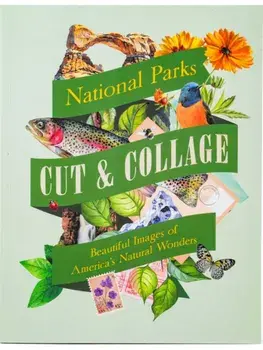 Cut & Collage National Parks. Beautiful Images of America's Natural Wonders, Paperback/Earth Aware Editions