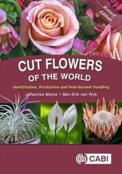 Cut Flowers of the World: Identification, Production and Post-Harvest Handling, Hardcover/Johannes Maree