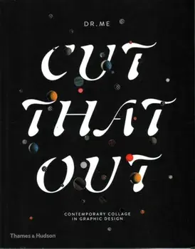 Cut That Out. Contemporary Collage in Graphic Design, Paperback/***