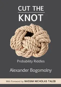 Cut the Knot: Probability Riddles, Paperback/Alexander Bogomolny