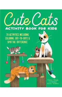 Cute Cats Activity Book for Kids: 70 Activities Including Coloring, Dot-To-Dots & Spot the Difference - Valerie Deneen