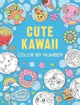 Cute Kawaii Color by Number, Paperback/Mary Eakin