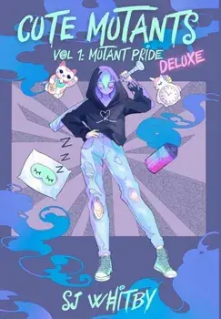 Cute Mutants Deluxe: Vol 1 Mutant Pride, Hardcover/Sj Whitby