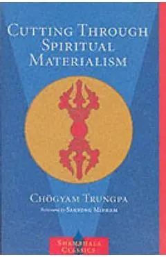 Cutting Spiritual Materialism - Chogyam Trungpa