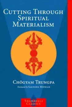 Cutting Through Spiritual Materialism, Paperback/Chogyam Trungpa