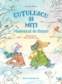 Cutulescu si Miti. Momentul de liniste/James Howe