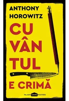 Cuvantul e crima/Anthony Horowitz