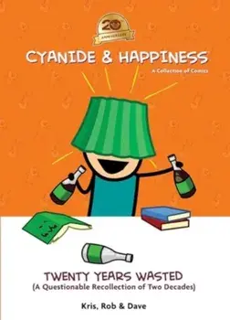 Cyanide & Happiness: Twenty Years Wasted. (A Questionable Recollection Of The First Two Decades), Paperback/Dave McElfatrick
