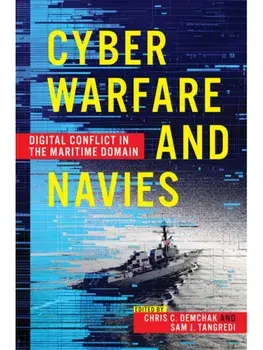 Cyber Warfare and Navies. High-Tech Conflict in the Maritime Domain, Hardback/***