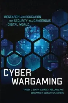 Cyber Wargaming. Research and Education for Security in a Dangerous Digital World, Paperback/***