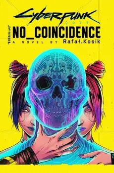 Cyberpunk 2077: No Coincidence, Paperback/Rafal Kosik
