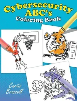 Cybersecurity ABC's Coloring Book, Paperback/Curtis Brazzell