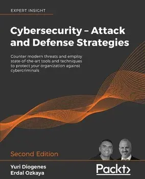 Cybersecurity - Attack and Defense Strategies - Second Edition, Paperback/Yuri Diogenes