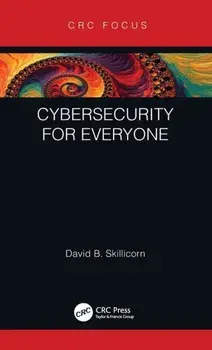 Cybersecurity for Everyone, Hardcover/David B. Skillicorn