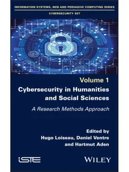 Cybersecurity in Humanities and Social Sciences. A Research Methods Approach, Hardback/***