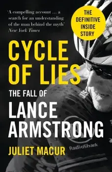Cycle of Lies. The Fall of Lance Armstrong, Paperback/Juliet Macur